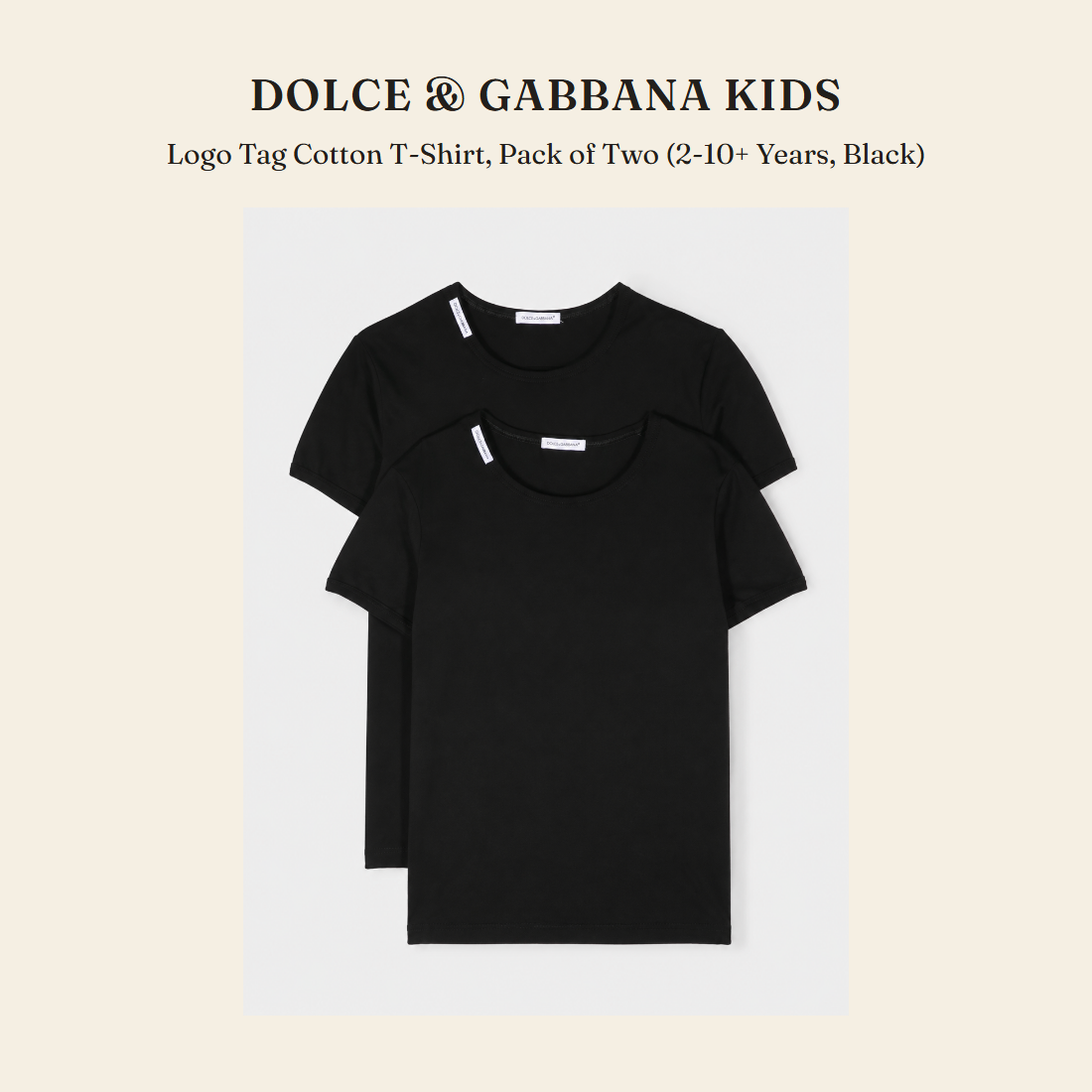 돌체앤가바나 키즈(Dolce & Gabbana Kids) Logo Tag Cotton T-Shirt, Pack of Two (2-10+ Years, Black) - 영국 정품 직수입 | Lhea UK(레아영국)
